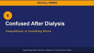 Confused After Dialysis Don’t Miss This Diagnosis | On-Call Series #6