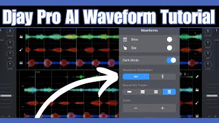 Djay Pro Ai Waveforms: The Ultimate Tutorial