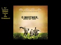 O Brother, Where Art Thou? (Soundtrack) (10th Anniversary Deluxe Edition) [Full Album]