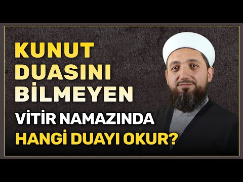 Kunut duasını bilmeyen vitir namazında hangi duayı okur?