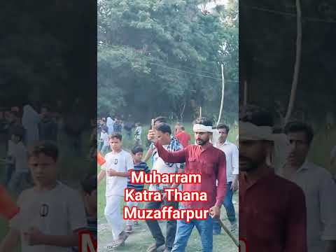 Muharram Katra Thana, #Katra #Muzaffarpur