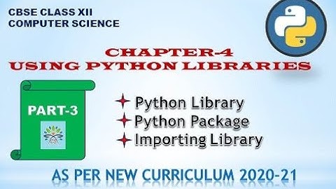 CLASS XII USING PYTHON LIBRARIES PART-3  | CLASS XII CHAPTER-4 | CLASS XII CHAPTER-4 LIBRARIES
