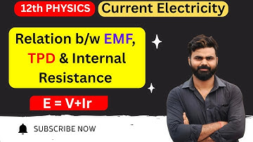 Relation b/w EMF, Terminal Voltage & Internal Resistance | Current Electricity 20 | Class 12 Physics