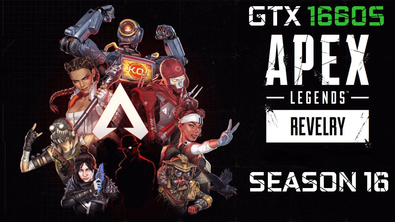 Apex Legends : Season 16 | GTX 1660 Super | i7-3770 - YouTube