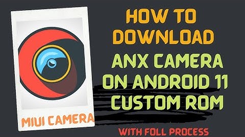 latest anx camera 2021 | anx camera for android 11 | install anx camera | techrar