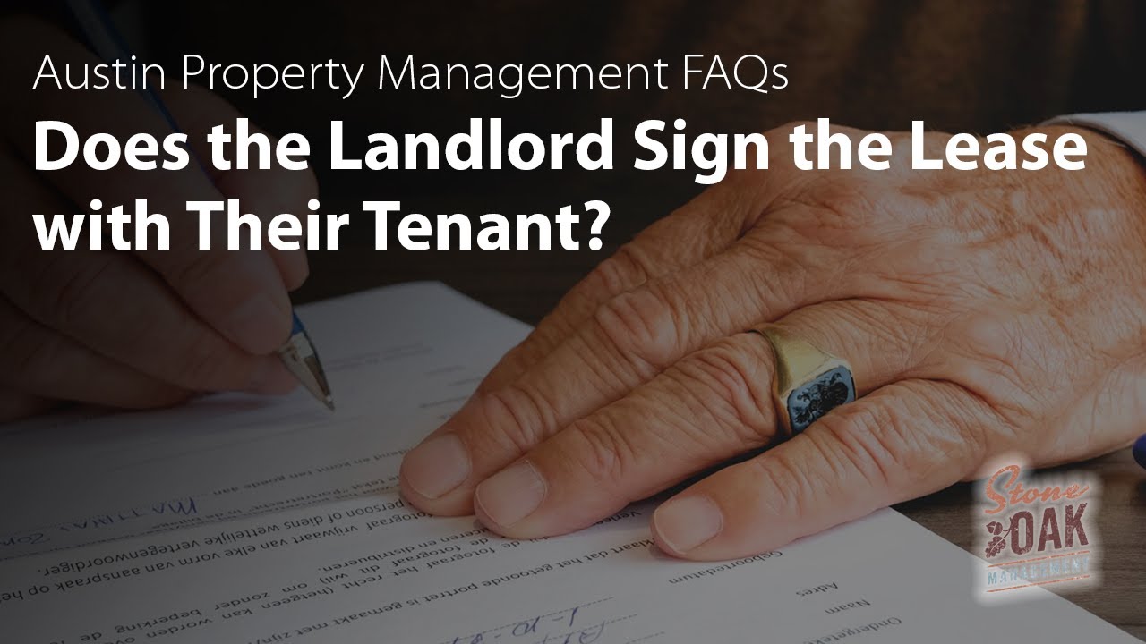 Does the Landlord Sign The Lease With their Tenants? Austin Property