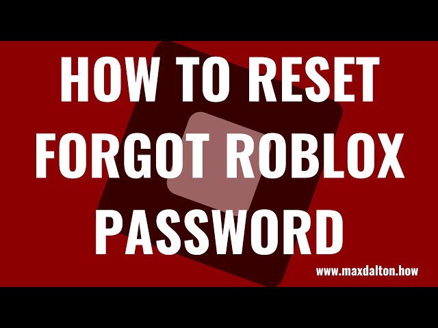 Forgot Roblox Password? Here Are Three Ways for You to Reset It