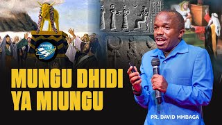 #MUNGU DHIDI YA MIUNGU |PR.DAVID MMBAGA| SIRI ZA AJABU