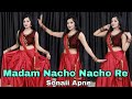 Madam Nache Nache Re Tu To | Haryanvi Song | Anjali Raghav, Pawan Gill | Dance Video | Sonali Apne