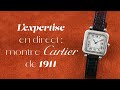 Lexpertise en direct  montre cartier de 1911