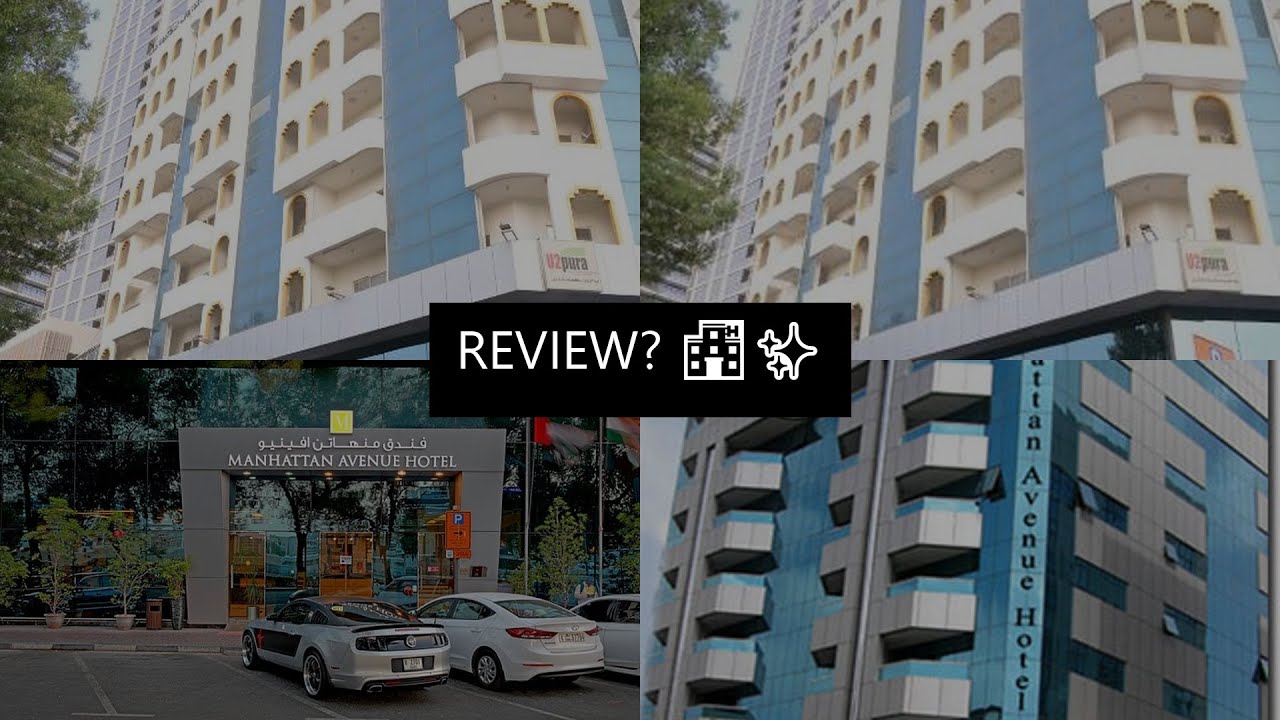 manhattan avenue hotel    review hotel in dubai uae