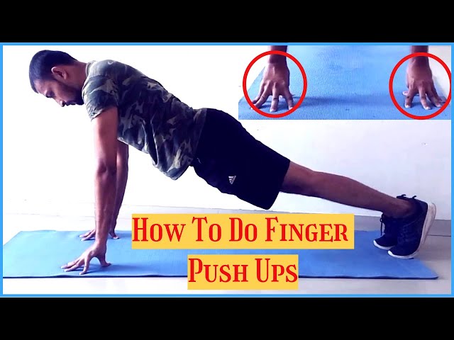 How To Do Finger Push-up  Muscles Worked And Benefits