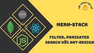 MERN STACK - #42 Filter, search, sorter và panigated với ant-design - Lập trình thật dễ