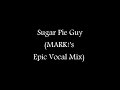 Sugar Pie Guy (MARK!'s Epic Vocal Mix) - Club 69 featuring Annette Taylor & Kim Cooper