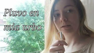 Pluvo en mia urbo – mi ne povas promeni hodiaŭ [Esperanto]