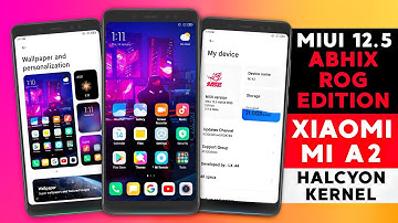 Xiaomi Mi A2 - MIUI 12.5 AbhiX ROG Edition + Halcyon Kernel | Android 10