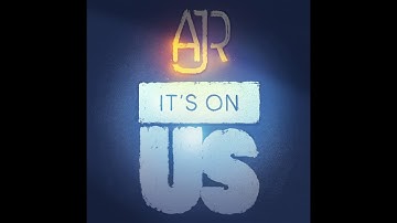AJR's New Single "It's On Us"