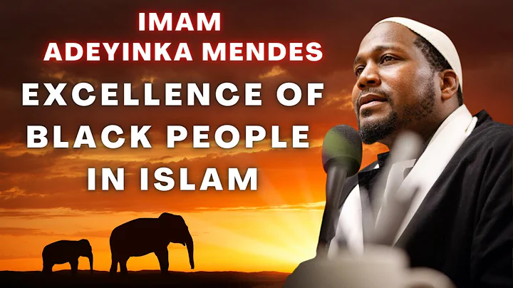 Excellence of Black People in Islam | Imam Adeyink...