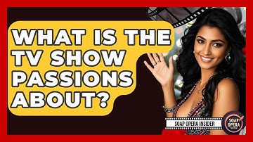 What Is The TV Show Passions About? - Soap Opera Insider