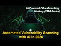 Automated Vulnerability Scanning with AI in 2026