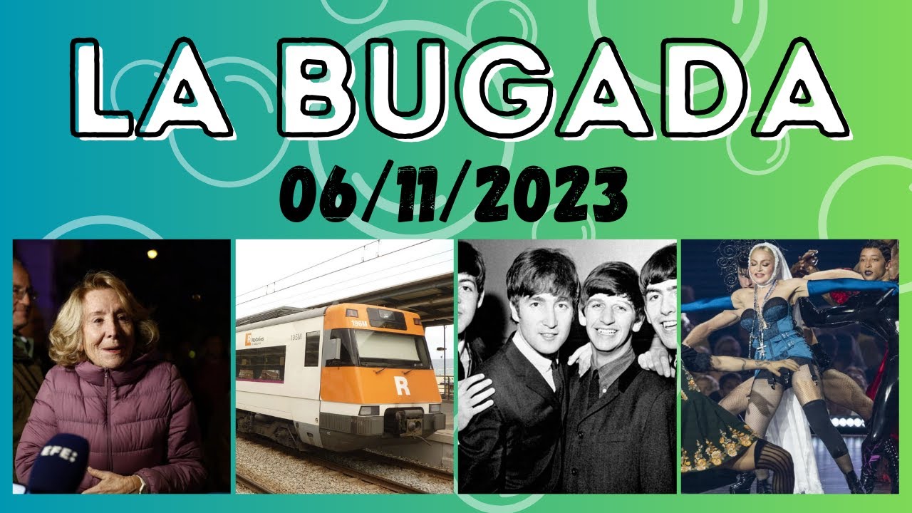 🧼 La Bugada 06/11/2023 | Tornen The Beatles, traspàs de Rodalies i ...
