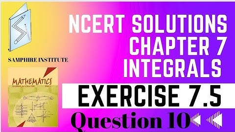 🔹️🔹️Maths ncert solution class 12 chapter 7 integrals|exercise 7.5 question 10🔹️🔹️