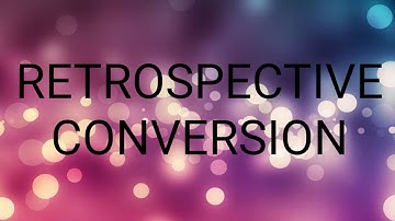 Retrospective Conversion