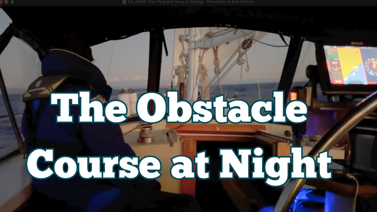 S4, Ep49  Our First Overnight Sail — From Best Day to Worst Night on the Water