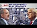 Iran: Satellite Images Show Repairs At Nuclear Sites Amid US Talks | Firstpost Live