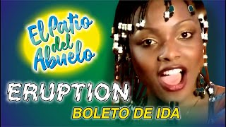 ✅ERUPTION boleto de ida en El Patio del Abuelo👍👍👍