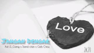 Download Lagu Jangan Dengar ( Xd12 Gang x Sand clan x Gels crew)terbaru 2020 MP3