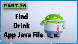 android app development tutorial for beginners Part 26 | Find Drink java file