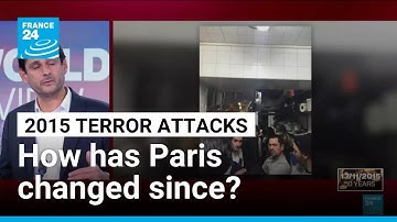How has Paris changed since the 2015 terror attacks? • FRANCE 24 English