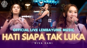 Hati Siapa Tak Luka - Diva Hani ( Live Lembayung Music )