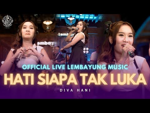 Hati Siapa Tak Luka Diva Hani Live Lembayung Music 