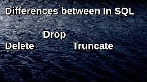 Difference between Drop Delete and Truncate statements in SQL