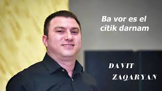 Davit Zaqaryan - Ba vor es el citik darnam