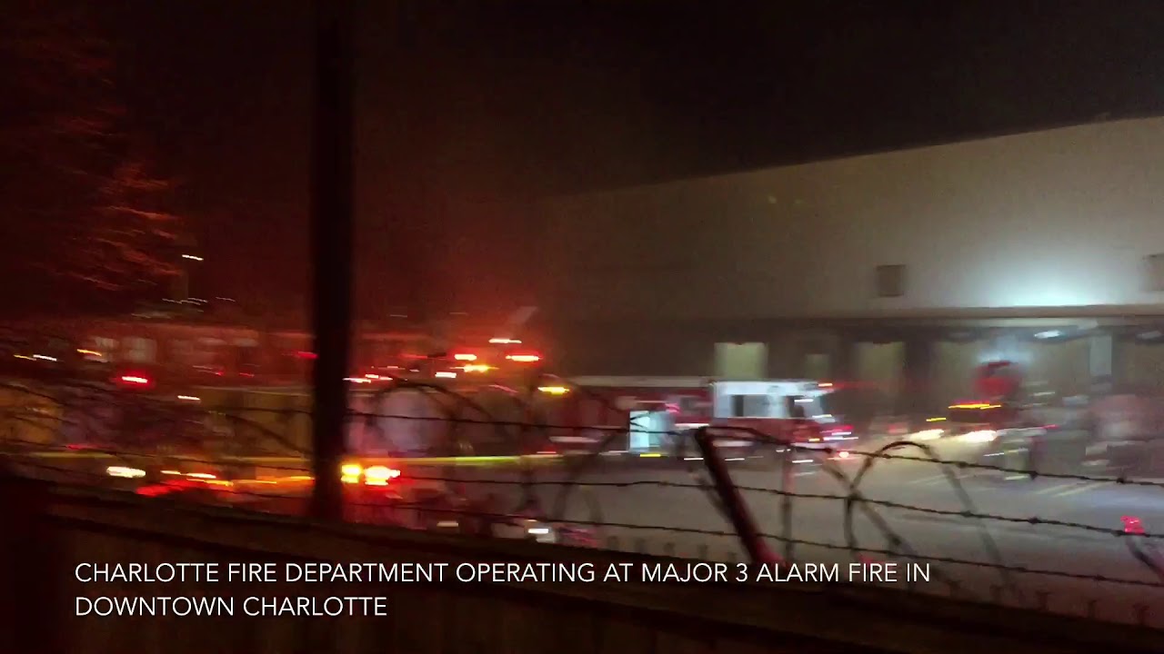 Charlotte Fire Department operating at a major 3 alarm fire downtown ...