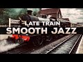 321Jazz - Late Train [ Smooth Jazz Music 2020 ]