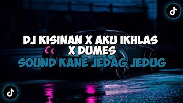 DJ KISINAN X AKU IKHLAS X DUMES BREAKBEAT JEDAG JEDUG