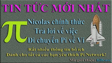 Pi network - Cập nhật mới nhất, Nicolas chính thức trả lời quan trọng về việc di chuyển Pi về Ví đây
