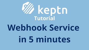 Keptn Webhook Service in 5 Minutes