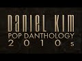 Pop Danthology 2010s (Music Video) - Original Decade Mashup by Daniel Kim