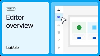 Editor overview: Getting started with Bubble (Lesson 1.2)