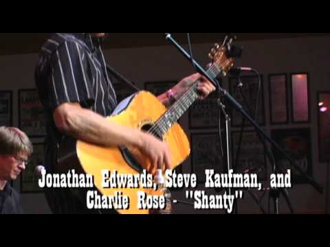 Jonathan Edwards, Steve Kaufman, and Charlie Rose - Shanty - Live at Fur Peace Ranch