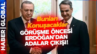 Erdoğan Miçotakis'le Görüşme Öncesi Yunan Basınına Dikkat Çeken Çağrıda Bulundu!