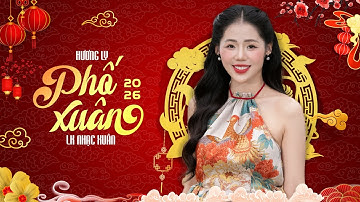 Nhạc Xuân Hương Ly 2026 Remix - LK Nhạc Tết 2026 | Phố Xuân - Đoản Ca Xuân | Nghe Là Thấy Tết..