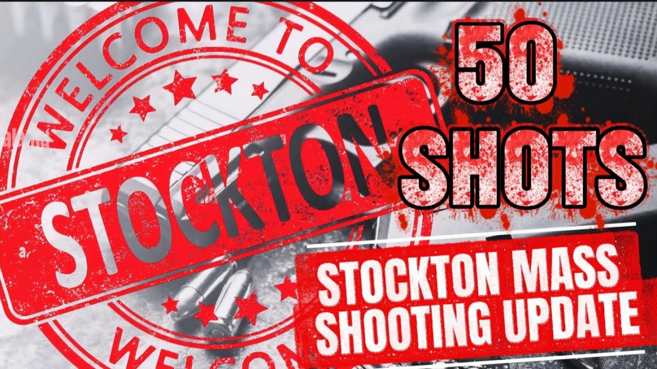 STOCKTON MASS SHOOTING : UPDATE NEW DETAILS EMERGE 50 SHOTS 5 G*NS