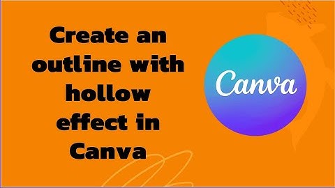 Create an outline with hollow effect in Canva
