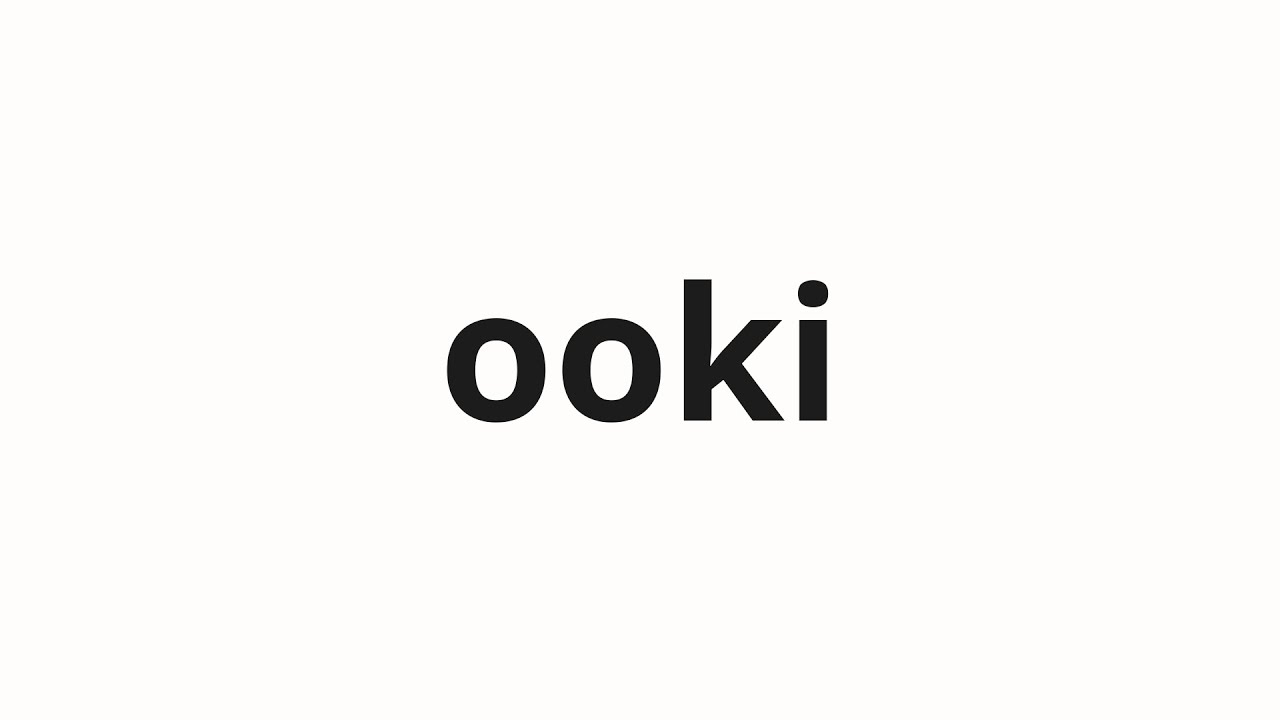 How to pronounce ooki | 多き (Many in Japanese) - YouTube